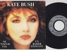 Kate BUSH * Ne T'enfuis Pas * 1983 French 45 *