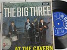 THE BIG THREE AT THE CAVERN . ORIGINAL UK EP Decca 8552 -1963 - EX ETAT
