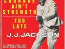 J.J. Jackson - Courage ain't strength +3 (french Vogue edition)