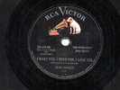 ELVIS PRESLEY--I WANT YOU,I NEED YOU,I LOVE YOU/ MY BABY LEFT ME 78RPM