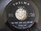 Martha Star No Part Time Love for Me It's Too Bad Baby T-111 Thelma VG++/VG+