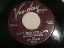 Popcorn R&B 45 Priscilla Bowman Don't Need Your Lovin Vee Jay VG+