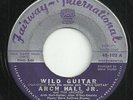 ARCH HALL JR Wild Guitar & Yes I Will Rare Rockabilly 45 Fairway International
