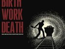 Birth/Work/Death: Work Money & Status In Country - Birth/ (Vinyl Used Very Good)