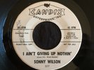 Sonny Wilson, Candix 327, I Ain't Giving Up Nothin' & Troubled Times,