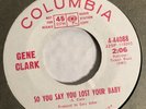 garage psych 45 gene clark is yours is mine / so you say Columbia radio promo