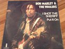 BOB MARLEY & THE WAILERS * I SHOT THE SHERIFF   PUT IT ON * 1975 SPANISH 45