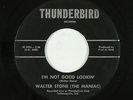 Rockabilly 45 - Walter Stone - I'm Not Good Lookin' - Thunderbird - mp3