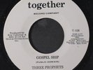 THREE PROPHETS: I Think I Really Love You / Gospel Ship 45 (very slight warp dn
