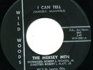 THE MERSEY MEN I Can Tell GARAGE 1965 45 Vinyl WILD WOODS Oklahoma OK Miss Ann