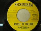 ROBB LONDON & THE ROGUES 45 Who'll be the one 1965 Rare Texas GARAGE ROCK