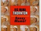 BIG MAMA THORNTON: SASSY MAMA (LP vinyl *BRAND NEW*.)
