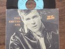 * THE SMITHS * ASK * 7 INCH SINGLE *  VINYL *** TOP ***