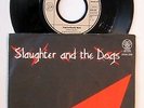 SLAUGHTER AND THE DOGS  You're ready now/Runaway  GERMAN PICTURE SLEEVE PUNK 45