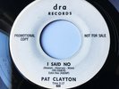 Rare R&B Soul PAT CLAYTON I Said No DRA Promo Original 45 VG++/EX *HEAR mp3*