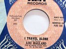 LOU RAGLAND-I TRAVEL ALONE/BIG WHEEL ON AMY NORTHERN 45-M-, HEAR