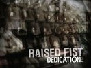 RAISED FIST - ++DEDICATION