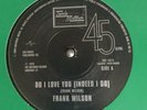 Frank Wilson / Chris Clark    ***    Do I Love You (Indeed I Do)  ***  Ltd Ed 45