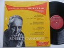 Musique de piano MAURICE RAVEL ROBERT CASADESUS 3XLP A01112L 113 114
