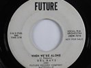 Doo Wop 45 DEL RAYS When We're Alone FUTURE promo HEAR