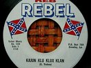 Hear Johnny Rebel 45 RPM on Reb Rebel 1966 Kajun Klu Klux Klan (Racist) VG-