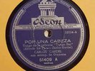 CARLOS GARDEL / POR UNA CABEZA / LOS OJOS DE MI MOZA / 78 RPM RECORD / N MINT