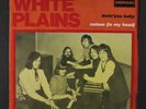WHITE PLAINS: Lovin' You Baby / Noises 45 (France, PC w/ tab intact)