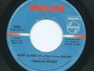 CHARLES WRIGHT KEEP SAYING  ON PHILIPS ISSUE   NORTHERN SOUL R&B
