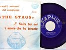 THE STAGS-E' FINITA TRA NOI/ L'AMORE CHE HO TROVATO-RARE 45 GIRI-1966