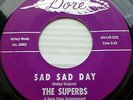 THE SUPERBS excellent Sweet Soul VG++ 45 SAD SAD DAY   MY HEART ISN'T IN IT D132