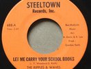 THE RIPPLES & WAVES Plus MICHAEL Let Me Carry Your School Books STEELTOWN 688 45