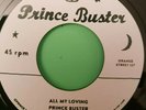 ALL MY LOVING  / YOU DONT KNOW .PRINCE BUSTER. THE RIGHTOUS FLAMES