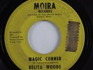 Northern Soul 45 BELITA WOODS Magic Corner MOIRA HEAR