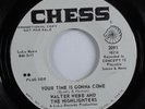 Sweet Soul/Funk 45 WALTER WEBB/HIGHLIGHTERS Your Time Is Gonna Come CHESS HEAR
