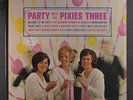 PIXIES THREE: Party With The Pixies Three LP (shrink) rare Oldies