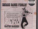 CLAYTON McMICHEN  Square Dance Fiddlin'  45 RPM