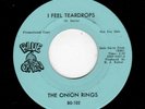GARAGE-ONION RINGS-BLUE ONION 102-I FEEL TEARDROPS/SHE'S GONNA CRY