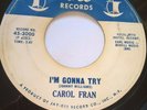 Carol Fran I'm Gonna Try Strong VG condition Northern soul