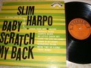 Slim Harpo - Baby Scratch My Back original Excello LP-8005 1st Press 1966 Orange