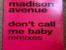 Madison Avenue - Don't Call Me Baby 2x12