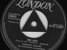 CHARLIE GRACIE COOL BABY / YOU GOT A HEART LIKE A ROCK UK 45