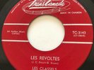 GARAGE PUNK PSYCH Les Classels LES REVOLTES Trans Canada 45 rare KILLER NM