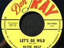 Alvie Self - Let's Go Wild/ Nancy - Don Ray 5960 - Orig Press- Rockabilly - Hear