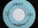 Northern Soul 45 ETHICS Look At Me Now VENT VG+ HEAR