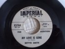 Promo BETTYE SMITH - MY LOVE IS GONE / MUCH TOO MUCH - 45 RPM - IMPERIAL 5744