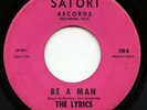 HEAR - Rare Garage / Soul 45 - The Lyrics - Be A Man - Satori # 100