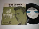 Ral Donner: I Got Burned / A Tear In My Eye 45 with Picture Sleeve