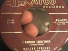 Walter Spriggs I Pawned Everything Atco 45-6079 Northern Soul Monster   Rare 45