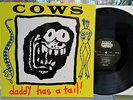 COWS Daddy Has A Tail  1989 1st PRESS Amphetamine Reptile MINT Punk Rock RARE LP