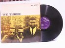 ROY HAYNES WITH PHINEAS NEWBORN, PAUL CHAMBERS-WE THREE ON NEW JAZZ JAZZ LP